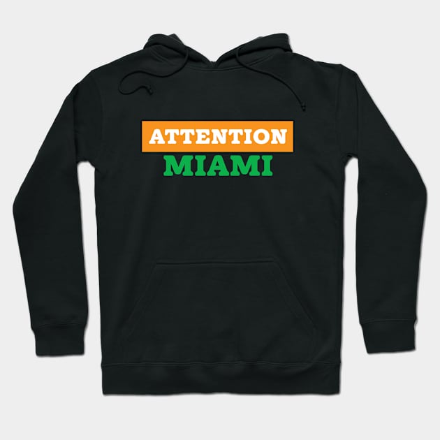 Attention Miami Hoodie by Mumgle